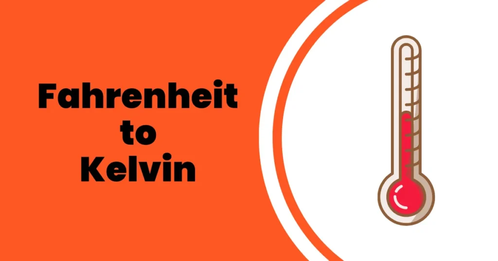 How to Convert Fahrenheit to Kelvin