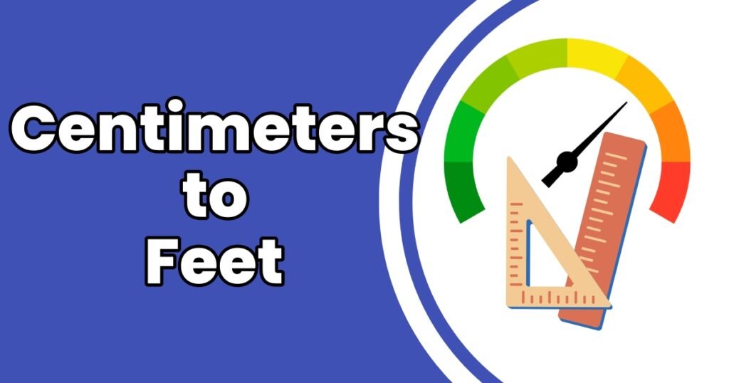 How to Convert Centimeters to Feet