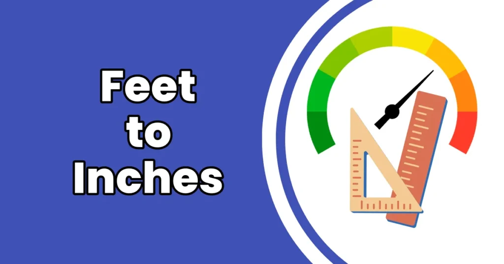 How to Convert Feet to Inches