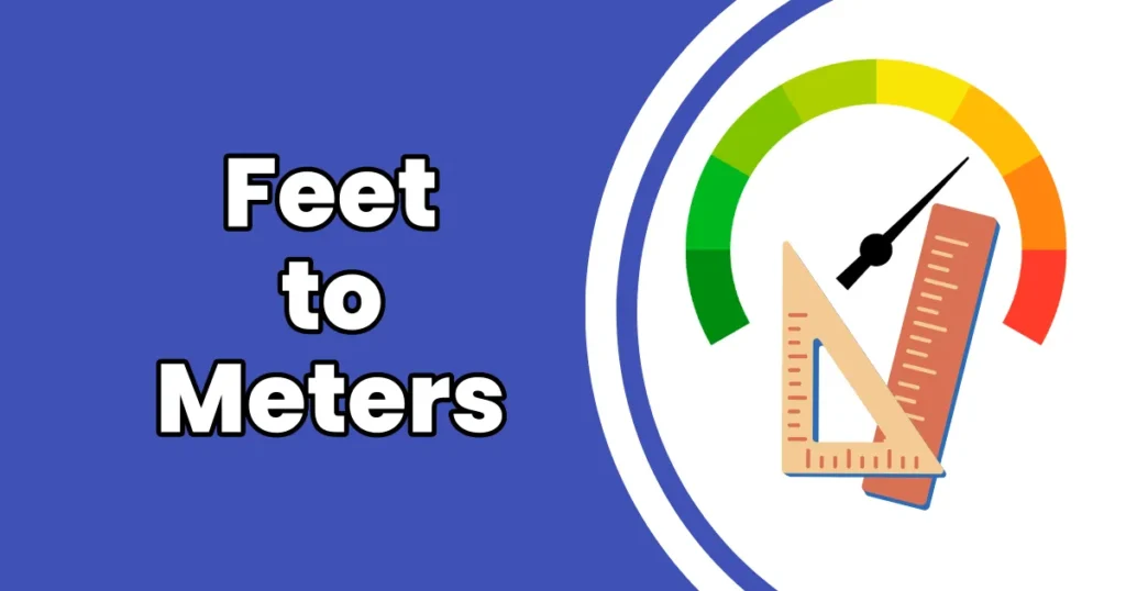 How to Convert Feet to Meters