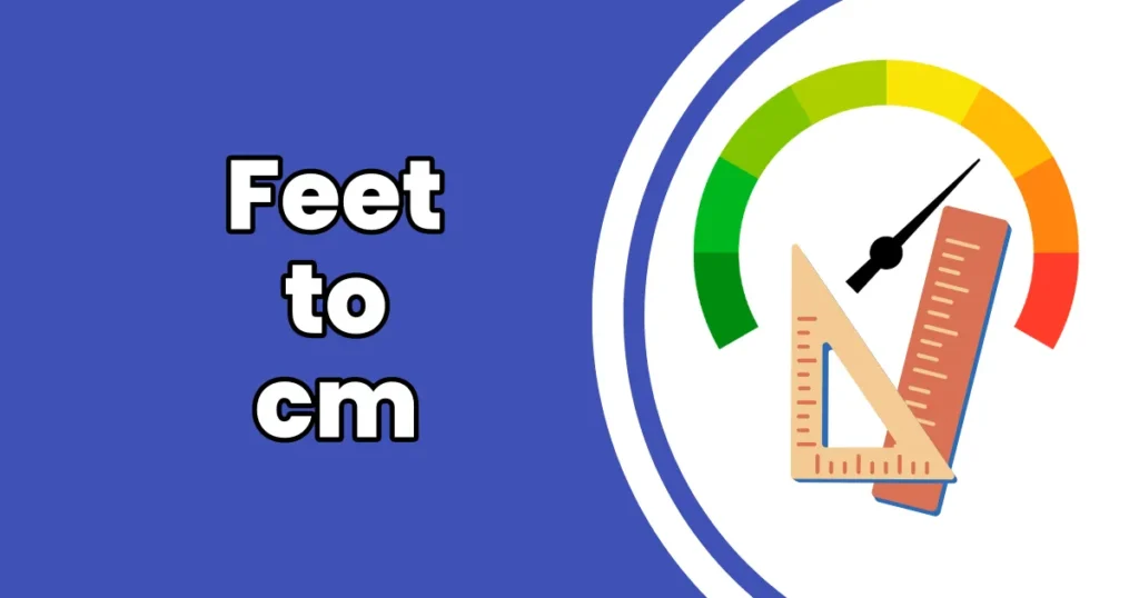 How to Convert Feet to Centimeters