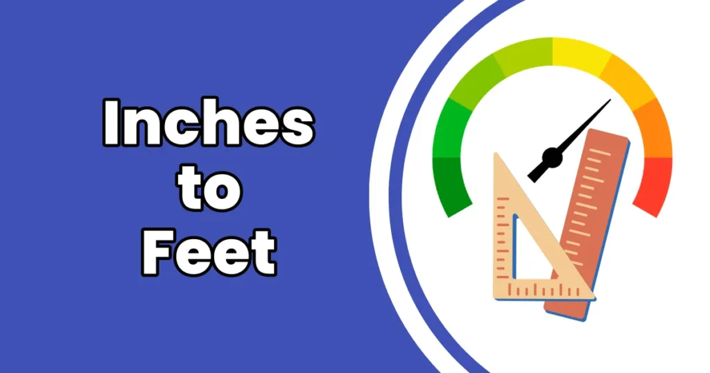 How to Convert Inches to Feet