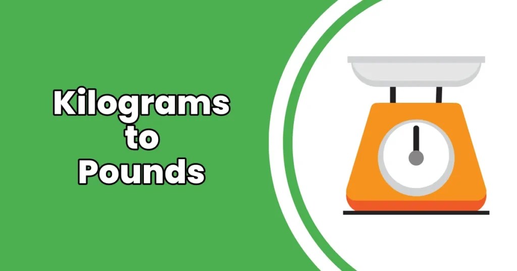 How to Convert Kilograms to Pounds