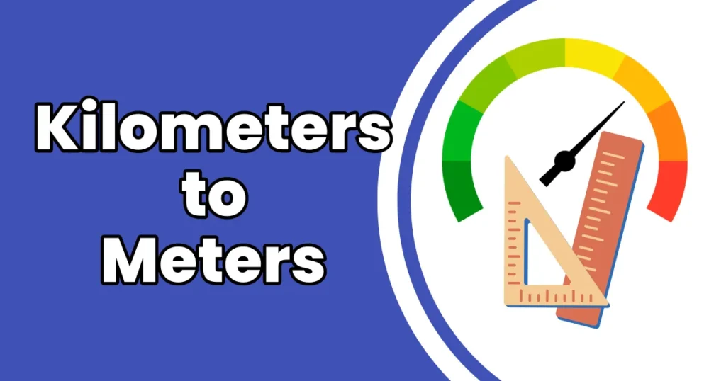 How to Convert Kilometers to Meters