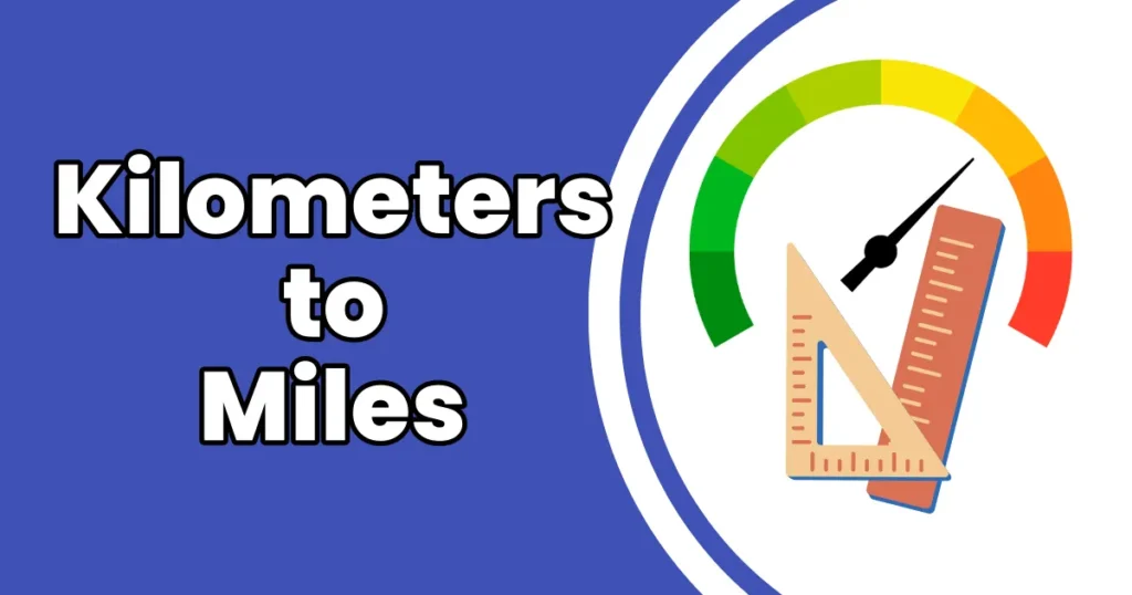 How to Convert Kilometers to Miles