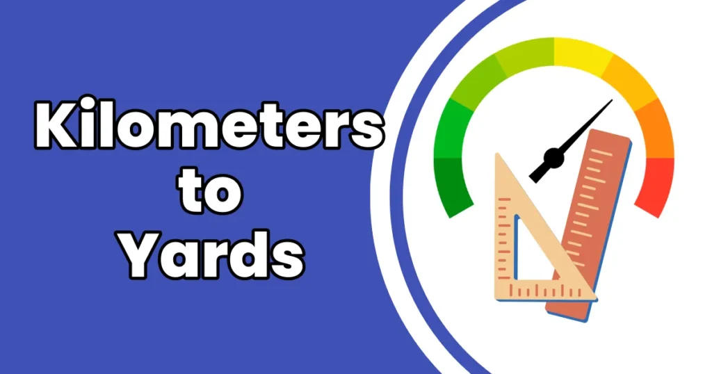 How to Convert Kilometers to Yards