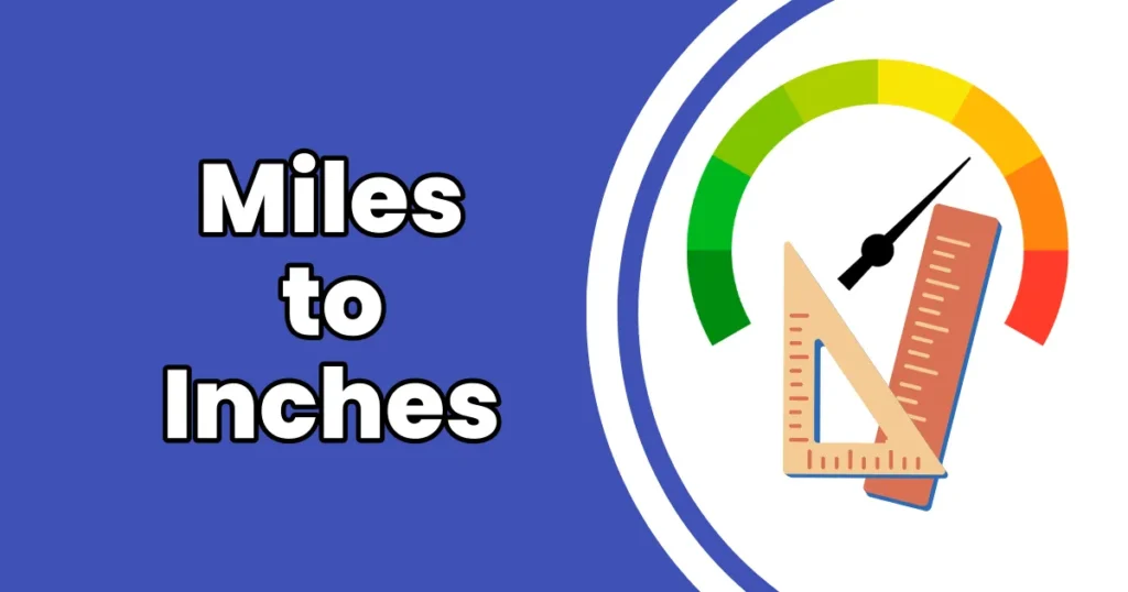How to Convert Miles to Inches