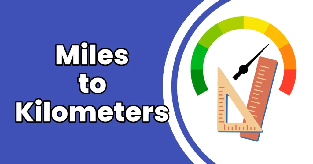 How to Convert Miles to Kilometers