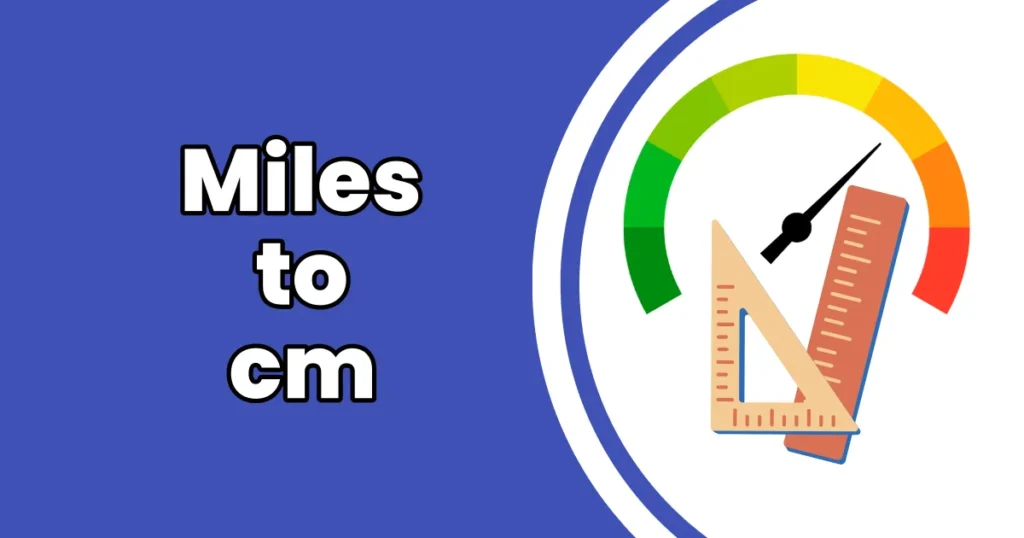 How to Convert Miles to Centimeters