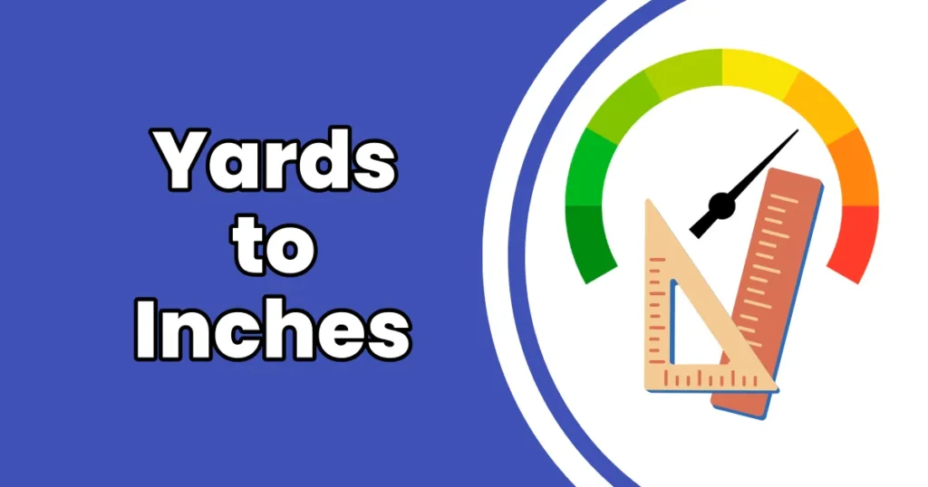 How to Convert Yards to Inches