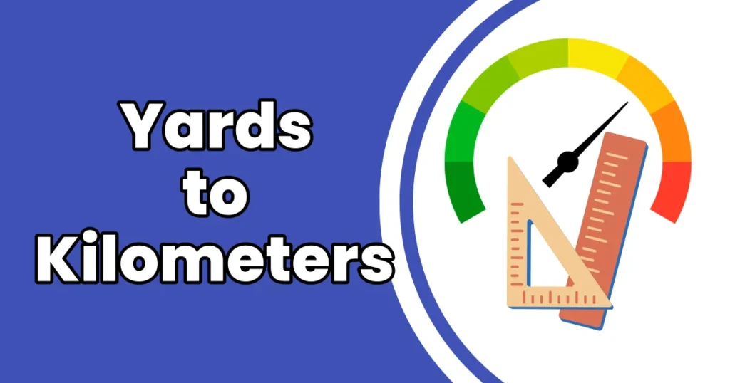 How to Convert Yards to Kilometers